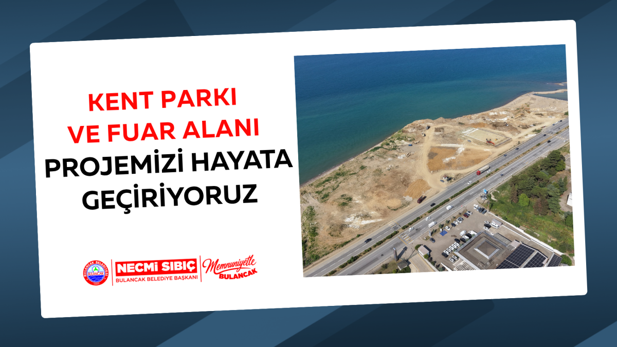 Kent Parkı ve Fuar Alanı Projemizi Hayata Geçiriyoruz