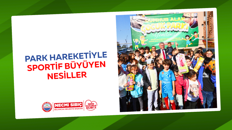 PARK HAREKETİYLE SPORTİF BÜYÜYEN NESİLLER